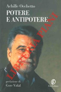 OCCHETTO Achille - - Potere e antipotere.