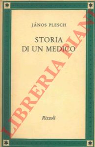 PLESCH Janos - - Storia di un medico.