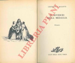 MALLETTE Gertrude E. - - Il rovescio della medaglia.