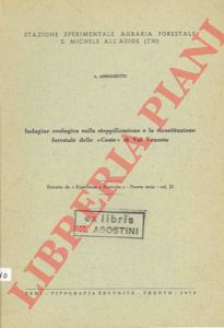 ARRIGHETTI A. - - Indagine ecologica sulla steppificazione e la ricostituzione forestale della 