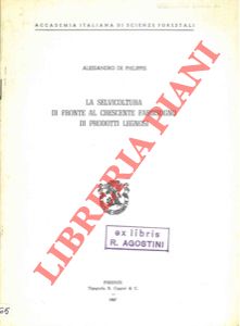 DE PHILIPPIS Alessandro - - La selvicoltura di fronte al crescente fabbisogno di prodotti legnosi.