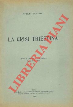 TAMARO Attilio - - La crisi triestina.