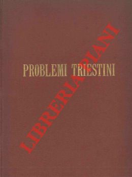 TAMARO Attilio - - La crisi triestina = Ancora di Trieste = Il porto di Trieste e la sua crisi.
