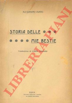 DUMAS Alessandro - - Storia delle mie bestie.