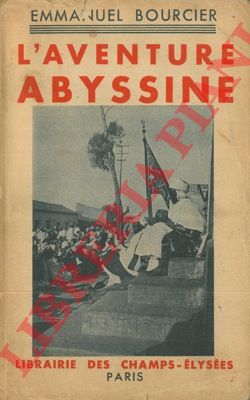 BOURCIER Emmanuel - - L'aventure abyssine.