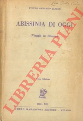 JANSEN Pietro Gerardo - - Abissinia di oggi. (Viaggio in Etiopia).