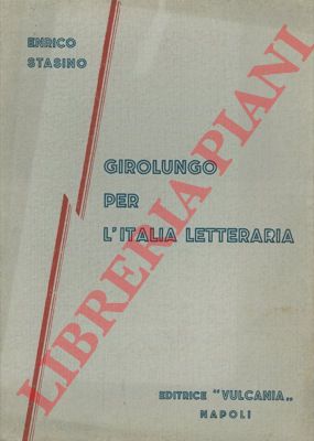 STASINO Enrico - - Girolungo per l'Italia letteraria.