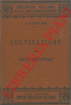 CANEVARI A. - - Coltivazione delle piante industriali.