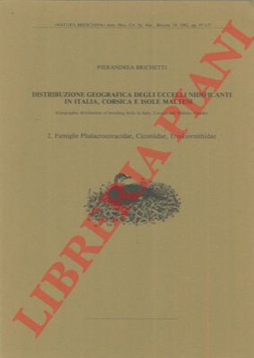 BRICHETTI Pierandrea - - Distribuzione geografica degli uccelli nidificanti in Italia, Corsica e Isole Maltesi. 2. Famiglie Phalacrocoracidae, Ciconiidae, Treskiornithidae.