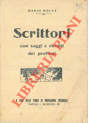 MOLES Mario - - Scrittori con saggi e ritratti dei profilati.