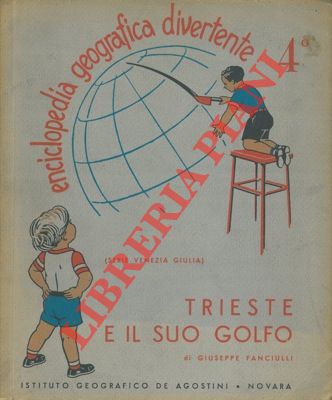 FANCIULLI Giuseppe - - Trieste e il suo golfo. 