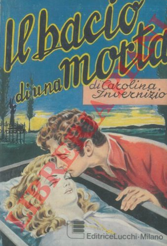 INVERNIZIO Carolina - - Il bacio d'una morta.