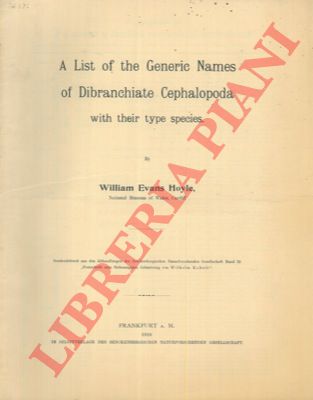 HOYLE William Evans - - A List of the generic names of Dibranchiate Cephalopoda with their type species.