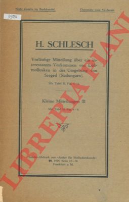 SCHLESCH Hans - - Vorlaufige Mitteilung ueber ein interessantes Vorkommen von Loessmollusken in der Umgebung von Szeged (Sudungarn)