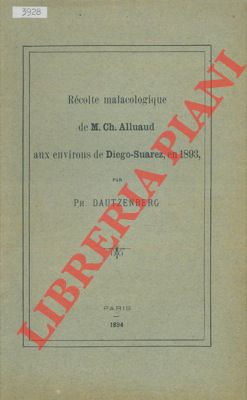 DAUTZENBERG Ph. - - Rcolte malacologiqu de M. Ch. Alluaud aux environs de Diego-Suarez, en 1893.