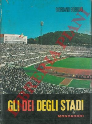 GOGGIOLI Giordano - - Gli dei degli stadi.