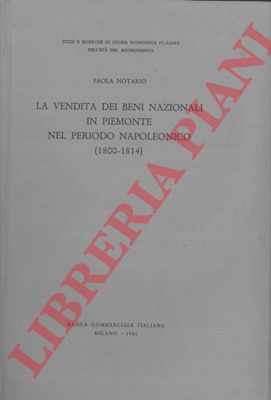 NOTARIO Paola - - La vendita dei beni nazionali in Piemonte nel periodo napoleonico