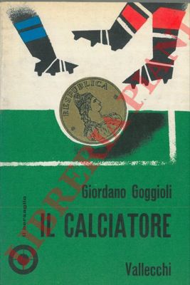 GOGGIOLI Giordano - - Il calciatore.