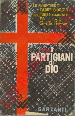 PALMER Gretta - - I partigiani di Dio. Le avventure di 