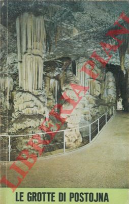 HABE' France - - Le grotte di Postojna. Il cavernone di Planina e le Grotte di Predjama.