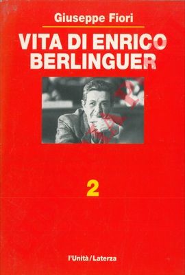 FIORI Giuseppe - - Vita di Erico Berlinguer.