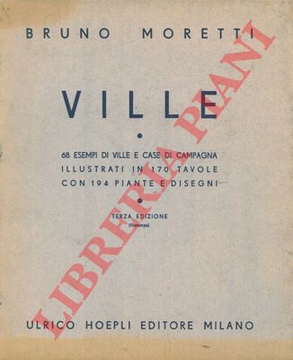MORETTI Bruno - - Ville. Terza edizione.