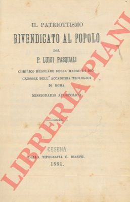 PASQUALI  Luigi - - Il patriottisno rivendicato al popolo.