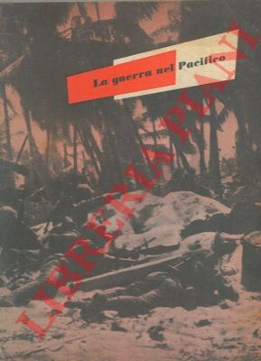 - - La guerra nel Pacifico.