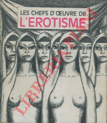 - - Les chefs d'oeuvre de l'erotisme.