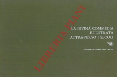 - - La Divina Commedia illustrata attraverso i secoli.