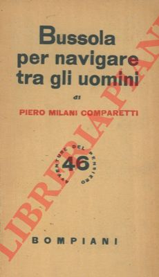 MILANI COMPARETTI Piero - - Bussola per navigare tra gli uomini.
