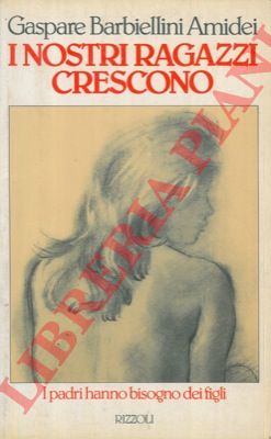 BARBELLINI AMIDEI Gaspare - - I nostri ragazzi crescono.