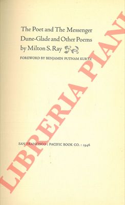 RAY Milton S. - - The poet and the messenger. Dun-glade and other poems. Foreword by Benjamin Putnam Kurtz.