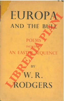 RODGERS W.R. - - Europa and the bull and other poems.