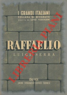 SERRA LUIGI - - Raffaello Sanzio.
