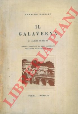 BARILLI Arnaldo - - Il galaverna e altri scritti.