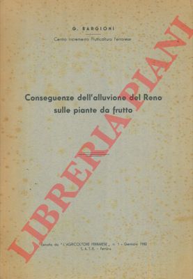 BARGIONI G. - - Conseguenze dell'alluvione del Reno sulle piante da frutto.