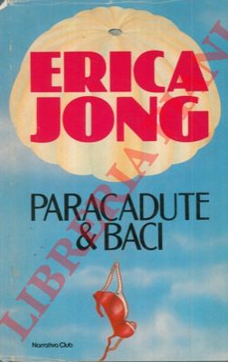 JONG Erica - - Paracadute & baci.