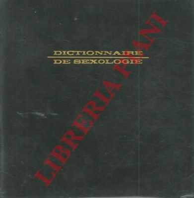 - - Dictionnaire de sexologie.