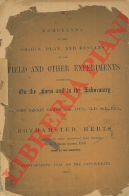 BENNET LAWES John - - Memoranda of the origin, plan and results of the field and other experiments conducted on the farm and in the Laboratory at Rothamsted, Herts.