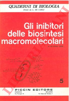 RIVA Silvano - - Gli inibitori delle biosintesi macromolecolari.