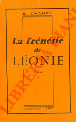 CHAMEL B. - - La frnsie de Lonie.