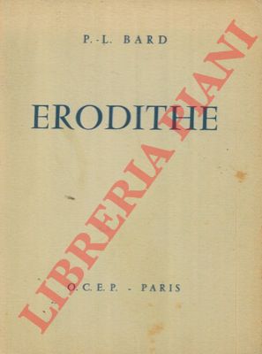 BARD P. L. - - Erodithe.