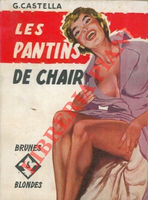 CASTELLA G. - - Les pantins de chair.