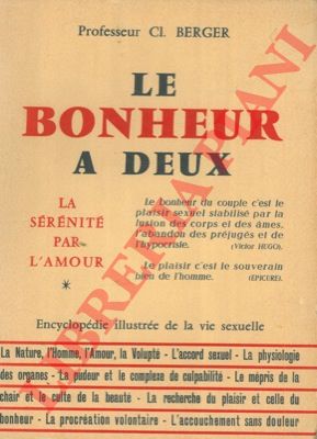 BERGER Andr - - Le bonheur a deux. Enciclopdie illustre de la vie sexuelle.