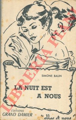 BALIN Simone - - La nuit est a nous.