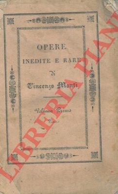 MONTI Vincenzo - - Opere inedite e rare.
