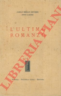 MERLIN REVERSI Carlo (Mino Llarcre) - - L'ultimo romanzo.