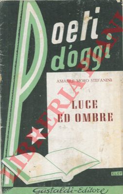 MORO STEFANINI Amabile - - Luce ed ombre.