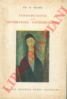 PALANZA Ugo M. - - Introduzione alla letteratura contemporanea.